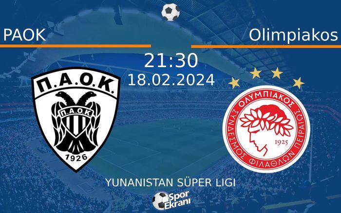 18 Şubat 2024 PAOK vs Olimpiakos maçı Hangi Kanalda Saat Kaçta Yayınlanacak? 18 Şubat 2024 PAOK vs Olimpiakos maçı Hangi Kanalda Saat Kaçta Yayınlanacak?