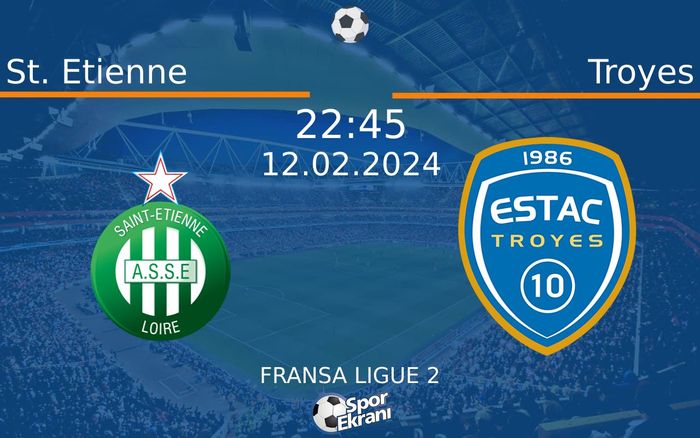 12 Şubat 2024 St. Etienne vs Troyes maçı Hangi Kanalda Saat Kaçta Yayınlanacak? 12 Şubat 2024 St. Etienne vs Troyes maçı Hangi Kanalda Saat Kaçta Yayınlanacak?