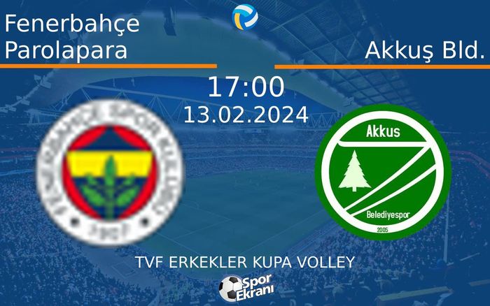 13 Şubat 2024 Fenerbahçe Parolapara vs Akkuş Bld. maçı Hangi Kanalda Saat Kaçta Yayınlanacak? 13 Şubat 2024 Fenerbahçe Parolapara vs Akkuş Bld. maçı Hangi Kanalda Saat Kaçta Yayınlanacak?