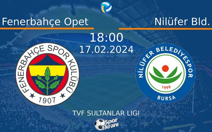 17 Şubat 2024 Fenerbahçe Opet vs Nilüfer Bld. maçı Hangi Kanalda Saat Kaçta Yayınlanacak? 17 Şubat 2024 Fenerbahçe Opet vs Nilüfer Bld. maçı Hangi Kanalda Saat Kaçta Yayınlanacak?