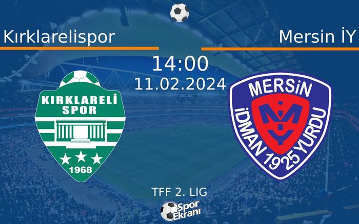 11 Şubat 2024 Kırklarelispor vs Mersin İY maçı Hangi Kanalda Saat Kaçta Yayınlanacak? 11 Şubat 2024 Kırklarelispor vs Mersin İY maçı Hangi Kanalda Saat Kaçta Yayınlanacak?