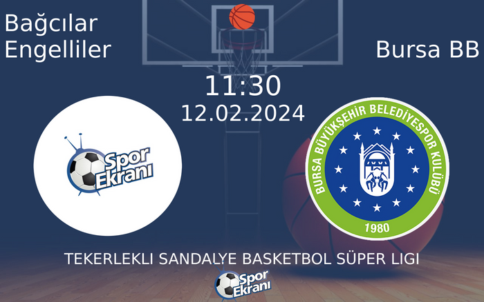12 Şubat 2024 Bağcılar Engelliler vs Bursa BB maçı Hangi Kanalda Saat Kaçta Yayınlanacak? 12 Şubat 2024 Bağcılar Engelliler vs Bursa BB maçı Hangi Kanalda Saat Kaçta Yayınlanacak?