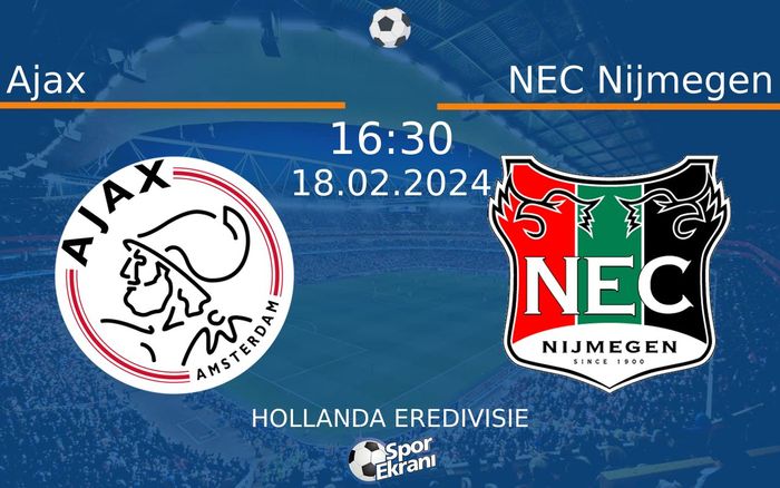 18 Şubat 2024 Ajax vs NEC Nijmegen maçı Hangi Kanalda Saat Kaçta Yayınlanacak? 18 Şubat 2024 Ajax vs NEC Nijmegen maçı Hangi Kanalda Saat Kaçta Yayınlanacak?