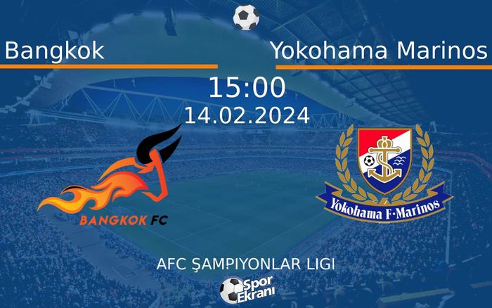 14 Şubat 2024 Bangkok vs Yokohama Marinos maçı Hangi Kanalda Saat Kaçta Yayınlanacak? 14 Şubat 2024 Bangkok vs Yokohama Marinos maçı Hangi Kanalda Saat Kaçta Yayınlanacak?