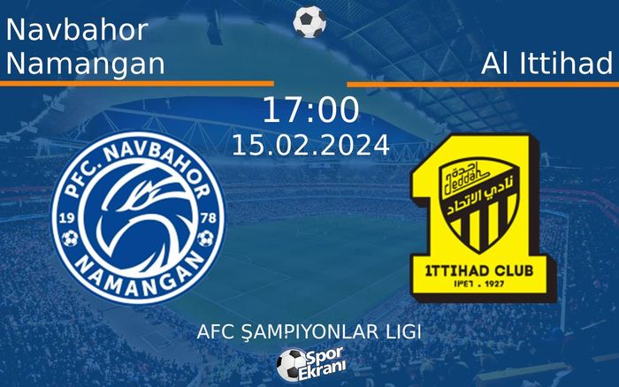 15 Şubat 2024 Navbahor Namangan vs Al Ittihad maçı Hangi Kanalda Saat Kaçta Yayınlanacak?