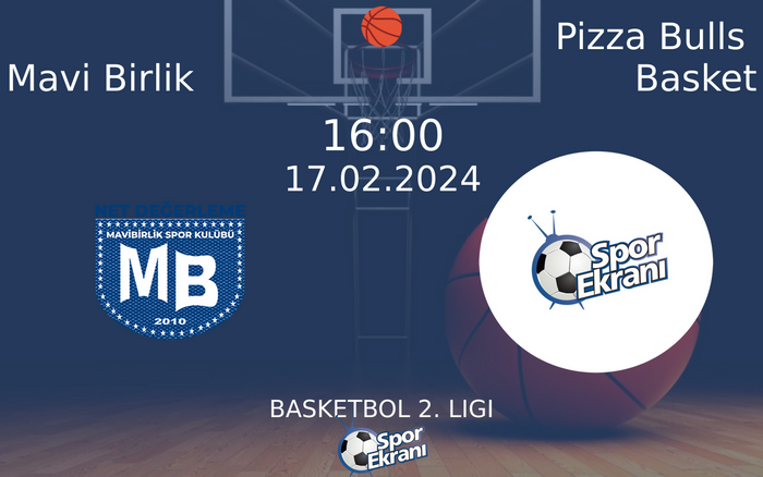 17 Şubat 2024 Mavi Birlik vs Pizza Bulls Basket maçı Hangi Kanalda Saat Kaçta Yayınlanacak? 17 Şubat 2024 Mavi Birlik vs Pizza Bulls Basket maçı Hangi Kanalda Saat Kaçta Yayınlanacak?