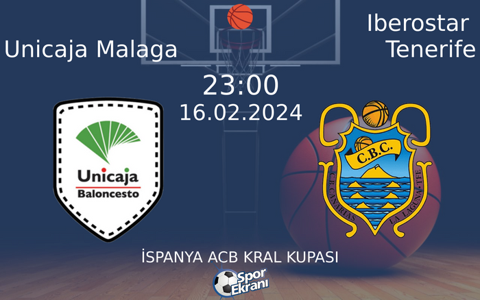 16 Şubat 2024 Unicaja Malaga vs Iberostar Tenerife maçı Hangi Kanalda Saat Kaçta Yayınlanacak? 16 Şubat 2024 Unicaja Malaga vs Iberostar Tenerife maçı Hangi Kanalda Saat Kaçta Yayınlanacak?