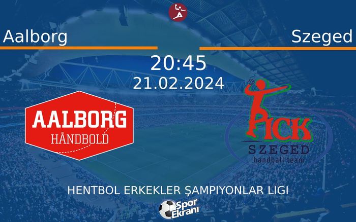 21 Şubat 2024 Aalborg vs Szeged maçı Hangi Kanalda Saat Kaçta Yayınlanacak? 21 Şubat 2024 Aalborg vs Szeged maçı Hangi Kanalda Saat Kaçta Yayınlanacak?