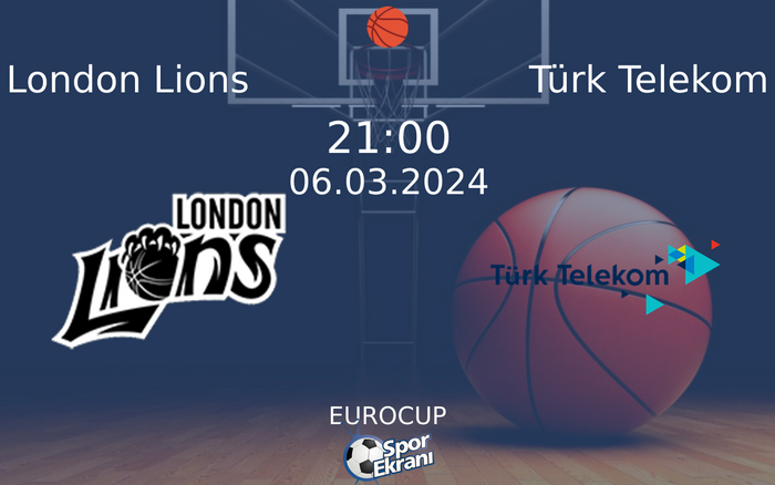 06 Mart 2024 London Lions vs Türk Telekom maçı Hangi Kanalda Saat Kaçta Yayınlanacak? 06 Mart 2024 London Lions vs Türk Telekom maçı Hangi Kanalda Saat Kaçta Yayınlanacak?