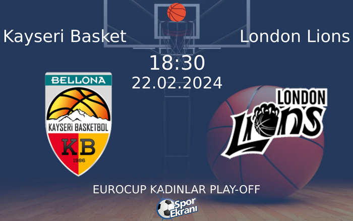 22 Şubat 2024 Kayseri Basket vs London Lions maçı Hangi Kanalda Saat Kaçta Yayınlanacak?