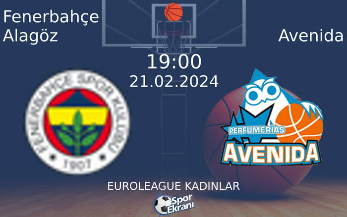 21 Şubat 2024 Fenerbahçe Alagöz vs Avenida maçı Hangi Kanalda Saat Kaçta Yayınlanacak? 21 Şubat 2024 Fenerbahçe Alagöz vs Avenida maçı Hangi Kanalda Saat Kaçta Yayınlanacak?