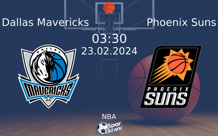 23 Şubat 2024 Dallas Mavericks vs Phoenix Suns maçı Hangi Kanalda Saat Kaçta Yayınlanacak?