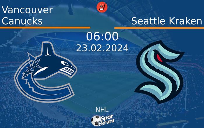 23 Şubat 2024 Vancouver Canucks vs Seattle Kraken maçı Hangi Kanalda Saat Kaçta Yayınlanacak? 23 Şubat 2024 Vancouver Canucks vs Seattle Kraken maçı Hangi Kanalda Saat Kaçta Yayınlanacak?