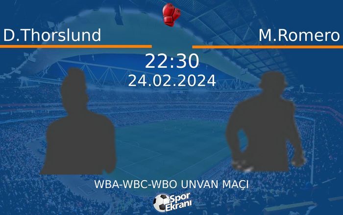 24 Şubat 2024 D.Thorslund vs M.Romero maçı Hangi Kanalda Saat Kaçta Yayınlanacak?