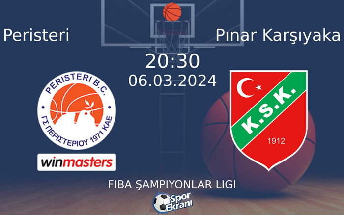 06 Mart 2024 Peristeri vs Pınar Karşıyaka maçı Hangi Kanalda Saat Kaçta Yayınlanacak? 06 Mart 2024 Peristeri vs Pınar Karşıyaka maçı Hangi Kanalda Saat Kaçta Yayınlanacak?
