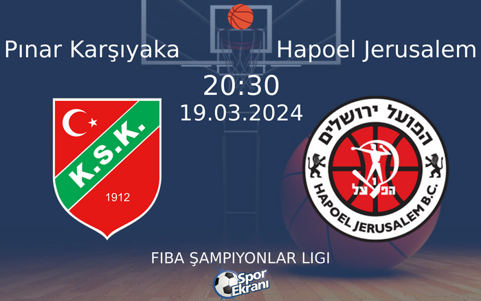 19 Mart 2024 Pınar Karşıyaka vs Hapoel Jerusalem maçı Hangi Kanalda Saat Kaçta Yayınlanacak?