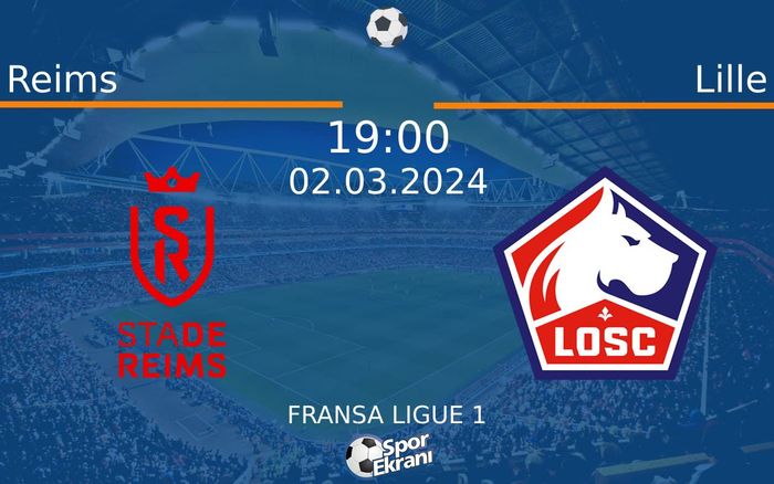 02 Mart 2024 Reims vs Lille maçı Hangi Kanalda Saat Kaçta Yayınlanacak?