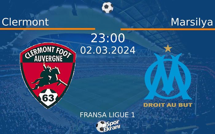02 Mart 2024 Clermont vs Marsilya maçı Hangi Kanalda Saat Kaçta Yayınlanacak? 02 Mart 2024 Clermont vs Marsilya maçı Hangi Kanalda Saat Kaçta Yayınlanacak?