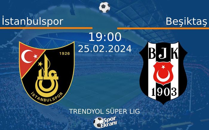 25 Şubat 2024 İstanbulspor vs Beşiktaş maçı Hangi Kanalda Saat Kaçta Yayınlanacak? 25 Şubat 2024 İstanbulspor vs Beşiktaş maçı Hangi Kanalda Saat Kaçta Yayınlanacak?