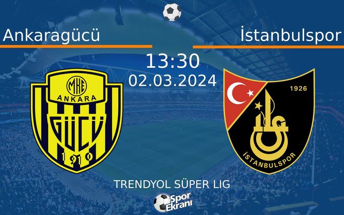 02 Mart 2024 Ankaragücü vs İstanbulspor maçı Hangi Kanalda Saat Kaçta Yayınlanacak? 02 Mart 2024 Ankaragücü vs İstanbulspor maçı Hangi Kanalda Saat Kaçta Yayınlanacak?