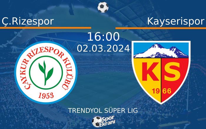 02 Mart 2024 Ç.Rizespor vs Kayserispor maçı Hangi Kanalda Saat Kaçta Yayınlanacak? 02 Mart 2024 Ç.Rizespor vs Kayserispor maçı Hangi Kanalda Saat Kaçta Yayınlanacak?