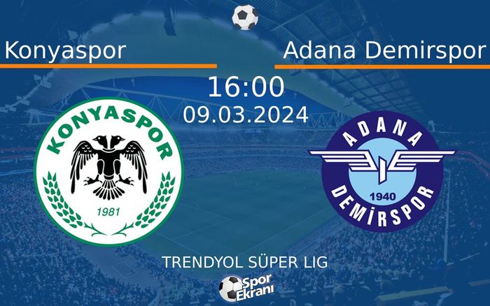 09 Mart 2024 Konyaspor vs Adana Demirspor maçı Hangi Kanalda Saat Kaçta Yayınlanacak? 09 Mart 2024 Konyaspor vs Adana Demirspor maçı Hangi Kanalda Saat Kaçta Yayınlanacak?