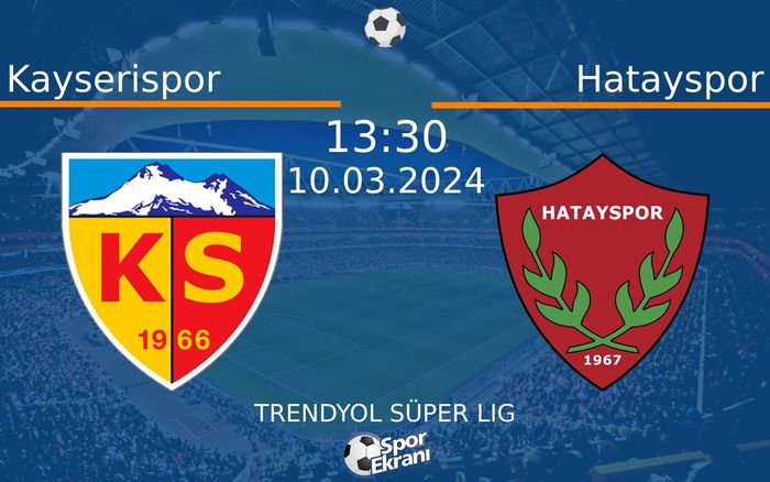 10 Mart 2024 Kayserispor vs Hatayspor maçı Hangi Kanalda Saat Kaçta Yayınlanacak? 10 Mart 2024 Kayserispor vs Hatayspor maçı Hangi Kanalda Saat Kaçta Yayınlanacak?