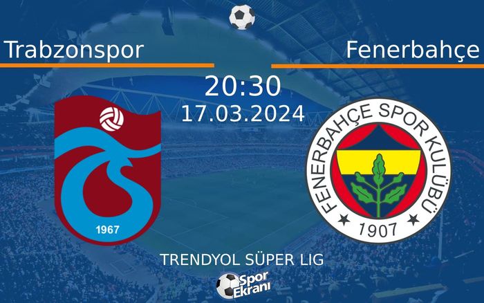 17 Mart 2024 Trabzonspor vs Fenerbahçe maçı Hangi Kanalda Saat Kaçta Yayınlanacak? 17 Mart 2024 Trabzonspor vs Fenerbahçe maçı Hangi Kanalda Saat Kaçta Yayınlanacak?