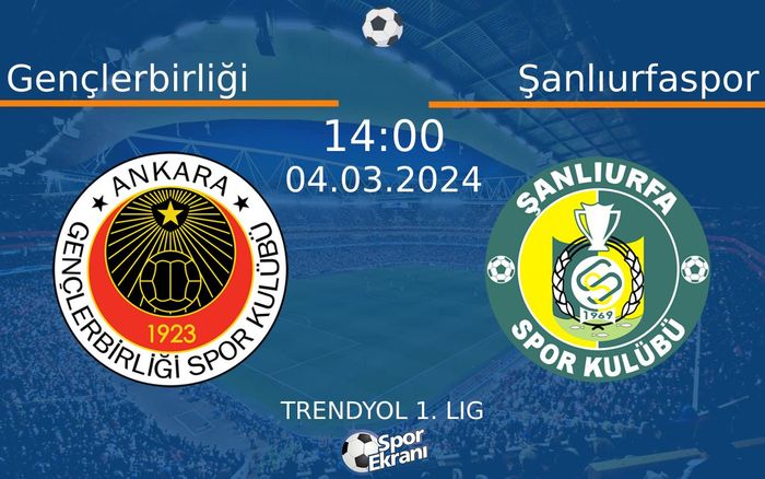 04 Mart 2024 Gençlerbirliği vs Şanlıurfaspor maçı Hangi Kanalda Saat Kaçta Yayınlanacak? 04 Mart 2024 Gençlerbirliği vs Şanlıurfaspor maçı Hangi Kanalda Saat Kaçta Yayınlanacak?