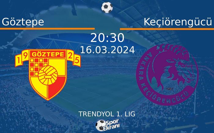 16 Mart 2024 Göztepe vs Keçiörengücü maçı Hangi Kanalda Saat Kaçta Yayınlanacak? 16 Mart 2024 Göztepe vs Keçiörengücü maçı Hangi Kanalda Saat Kaçta Yayınlanacak?