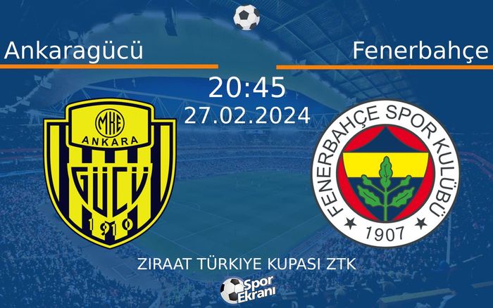 27 Şubat 2024 Ankaragücü vs Fenerbahçe maçı Hangi Kanalda Saat Kaçta Yayınlanacak? 27 Şubat 2024 Ankaragücü vs Fenerbahçe maçı Hangi Kanalda Saat Kaçta Yayınlanacak?