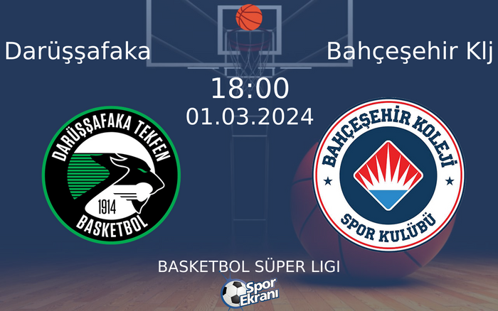 01 Mart 2024 Darüşşafaka vs Bahçeşehir Klj maçı Hangi Kanalda Saat Kaçta Yayınlanacak? 01 Mart 2024 Darüşşafaka vs Bahçeşehir Klj maçı Hangi Kanalda Saat Kaçta Yayınlanacak?