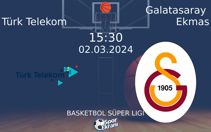 02 Mart 2024 Türk Telekom vs Galatasaray Ekmas maçı Hangi Kanalda Saat Kaçta Yayınlanacak? 02 Mart 2024 Türk Telekom vs Galatasaray Ekmas maçı Hangi Kanalda Saat Kaçta Yayınlanacak?