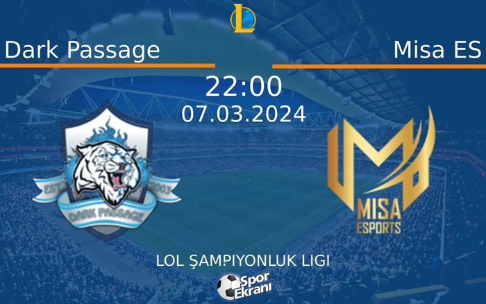 07 Mart 2024 Dark Passage vs Misa ES maçı Hangi Kanalda Saat Kaçta Yayınlanacak? 07 Mart 2024 Dark Passage vs Misa ES maçı Hangi Kanalda Saat Kaçta Yayınlanacak?