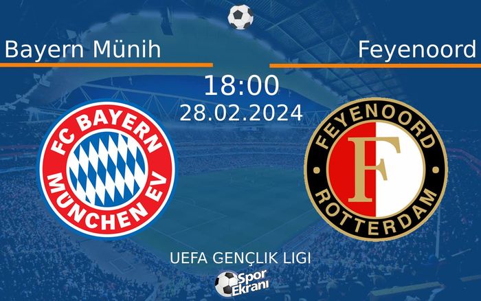 28 Şubat 2024 Bayern Münih vs Feyenoord maçı Hangi Kanalda Saat Kaçta Yayınlanacak? 28 Şubat 2024 Bayern Münih vs Feyenoord maçı Hangi Kanalda Saat Kaçta Yayınlanacak?