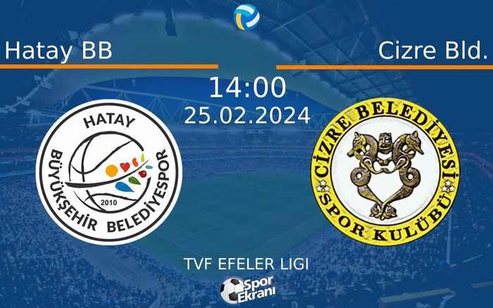 25 Şubat 2024 Hatay BB vs Cizre Bld. maçı Hangi Kanalda Saat Kaçta Yayınlanacak? 25 Şubat 2024 Hatay BB vs Cizre Bld. maçı Hangi Kanalda Saat Kaçta Yayınlanacak?