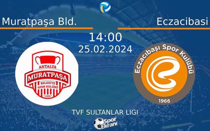 25 Şubat 2024 Muratpaşa Bld. vs Eczacibasi maçı Hangi Kanalda Saat Kaçta Yayınlanacak? 25 Şubat 2024 Muratpaşa Bld. vs Eczacibasi maçı Hangi Kanalda Saat Kaçta Yayınlanacak?