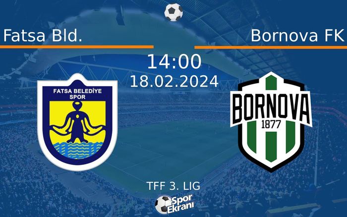 18 Şubat 2024 Fatsa Bld. vs Bornova FK maçı Hangi Kanalda Saat Kaçta Yayınlanacak? 18 Şubat 2024 Fatsa Bld. vs Bornova FK maçı Hangi Kanalda Saat Kaçta Yayınlanacak?