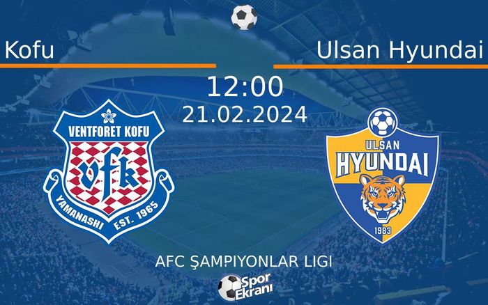 21 Şubat 2024 Kofu vs Ulsan Hyundai maçı Hangi Kanalda Saat Kaçta Yayınlanacak? 21 Şubat 2024 Kofu vs Ulsan Hyundai maçı Hangi Kanalda Saat Kaçta Yayınlanacak?