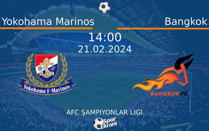 21 Şubat 2024 Yokohama Marinos vs Bangkok maçı Hangi Kanalda Saat Kaçta Yayınlanacak? 21 Şubat 2024 Yokohama Marinos vs Bangkok maçı Hangi Kanalda Saat Kaçta Yayınlanacak?