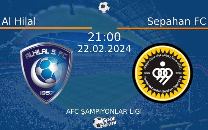 22 Şubat 2024 Al Hilal vs Sepahan FC maçı Hangi Kanalda Saat Kaçta Yayınlanacak?