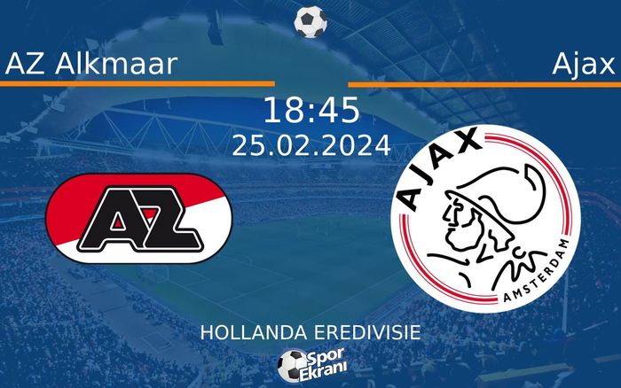 25 Şubat 2024 AZ Alkmaar vs Ajax maçı Hangi Kanalda Saat Kaçta Yayınlanacak? 25 Şubat 2024 AZ Alkmaar vs Ajax maçı Hangi Kanalda Saat Kaçta Yayınlanacak?