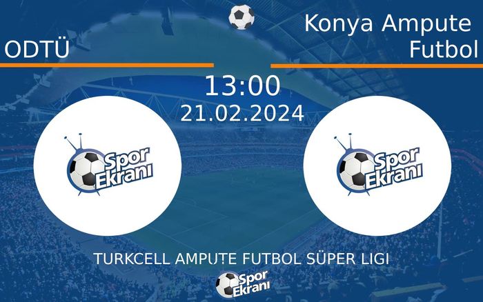 21 Şubat 2024 ODTÜ vs Konya Ampute Futbol maçı Hangi Kanalda Saat Kaçta Yayınlanacak? 21 Şubat 2024 ODTÜ vs Konya Ampute Futbol maçı Hangi Kanalda Saat Kaçta Yayınlanacak?