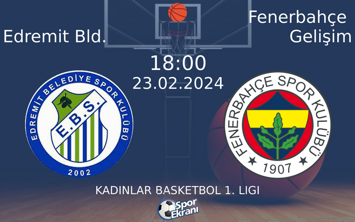 23 Şubat 2024 Edremit Bld. vs Fenerbahçe Gelişim maçı Hangi Kanalda Saat Kaçta Yayınlanacak?