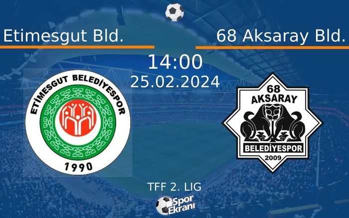 25 Şubat 2024 Etimesgut Bld. vs 68 Aksaray Bld. maçı Hangi Kanalda Saat Kaçta Yayınlanacak? 25 Şubat 2024 Etimesgut Bld. vs 68 Aksaray Bld. maçı Hangi Kanalda Saat Kaçta Yayınlanacak?