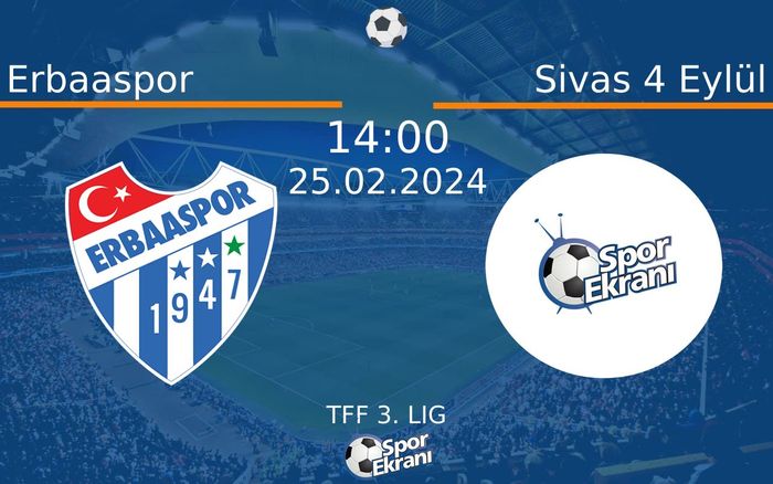 25 Şubat 2024 Erbaaspor vs Sivas 4 Eylül maçı Hangi Kanalda Saat Kaçta Yayınlanacak? 25 Şubat 2024 Erbaaspor vs Sivas 4 Eylül maçı Hangi Kanalda Saat Kaçta Yayınlanacak?
