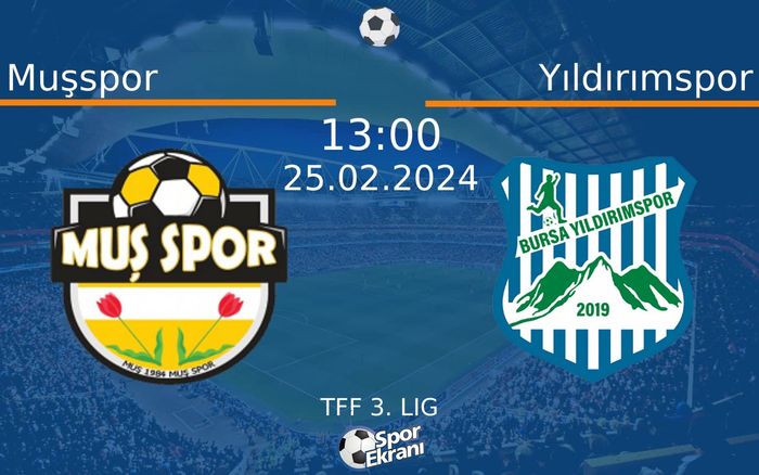 25 Şubat 2024 Muşspor vs Yıldırımspor maçı Hangi Kanalda Saat Kaçta Yayınlanacak? 25 Şubat 2024 Muşspor vs Yıldırımspor maçı Hangi Kanalda Saat Kaçta Yayınlanacak?