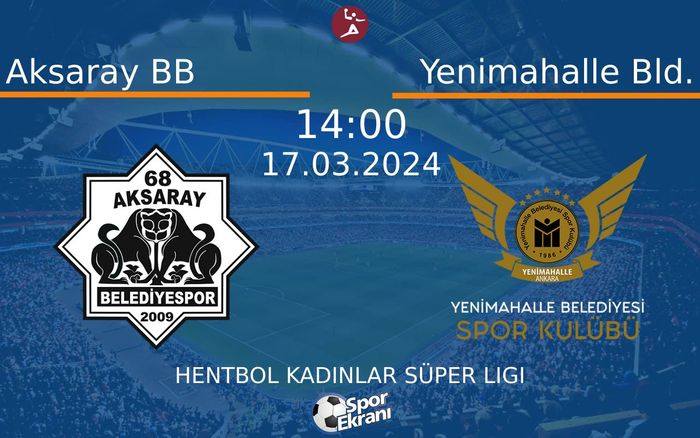 17 Mart 2024 Aksaray BB vs Yenimahalle Bld. maçı Hangi Kanalda Saat Kaçta Yayınlanacak? 17 Mart 2024 Aksaray BB vs Yenimahalle Bld. maçı Hangi Kanalda Saat Kaçta Yayınlanacak?