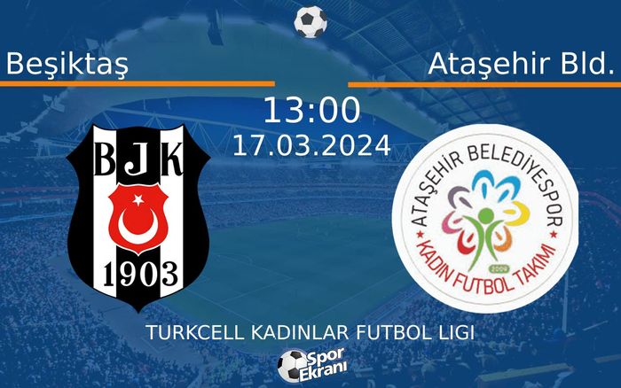 17 Mart 2024 Beşiktaş vs Ataşehir Bld. maçı Hangi Kanalda Saat Kaçta Yayınlanacak? 17 Mart 2024 Beşiktaş vs Ataşehir Bld. maçı Hangi Kanalda Saat Kaçta Yayınlanacak?