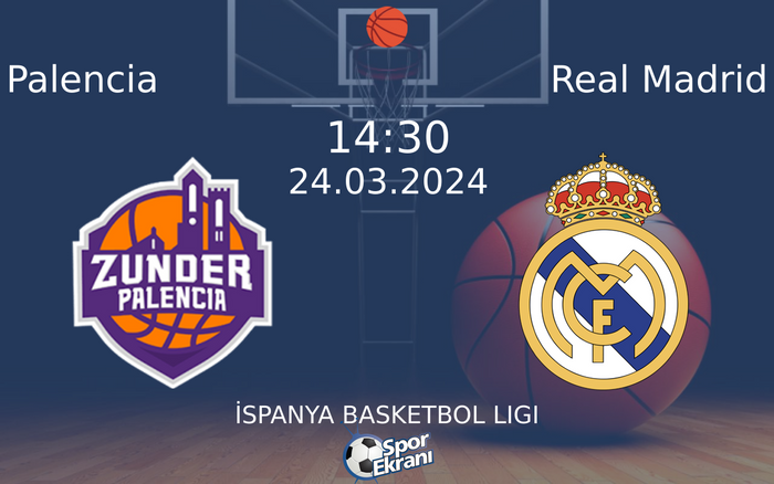 24 Mart 2024 Palencia vs Real Madrid maçı Hangi Kanalda Saat Kaçta Yayınlanacak? 24 Mart 2024 Palencia vs Real Madrid maçı Hangi Kanalda Saat Kaçta Yayınlanacak?
